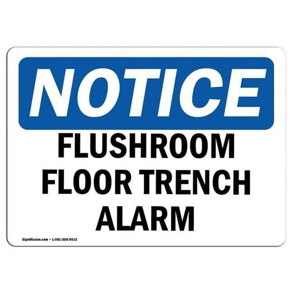 12 x 18 in. OSHA Notice Sign - Notice Flushroom Floor Trench Alarm