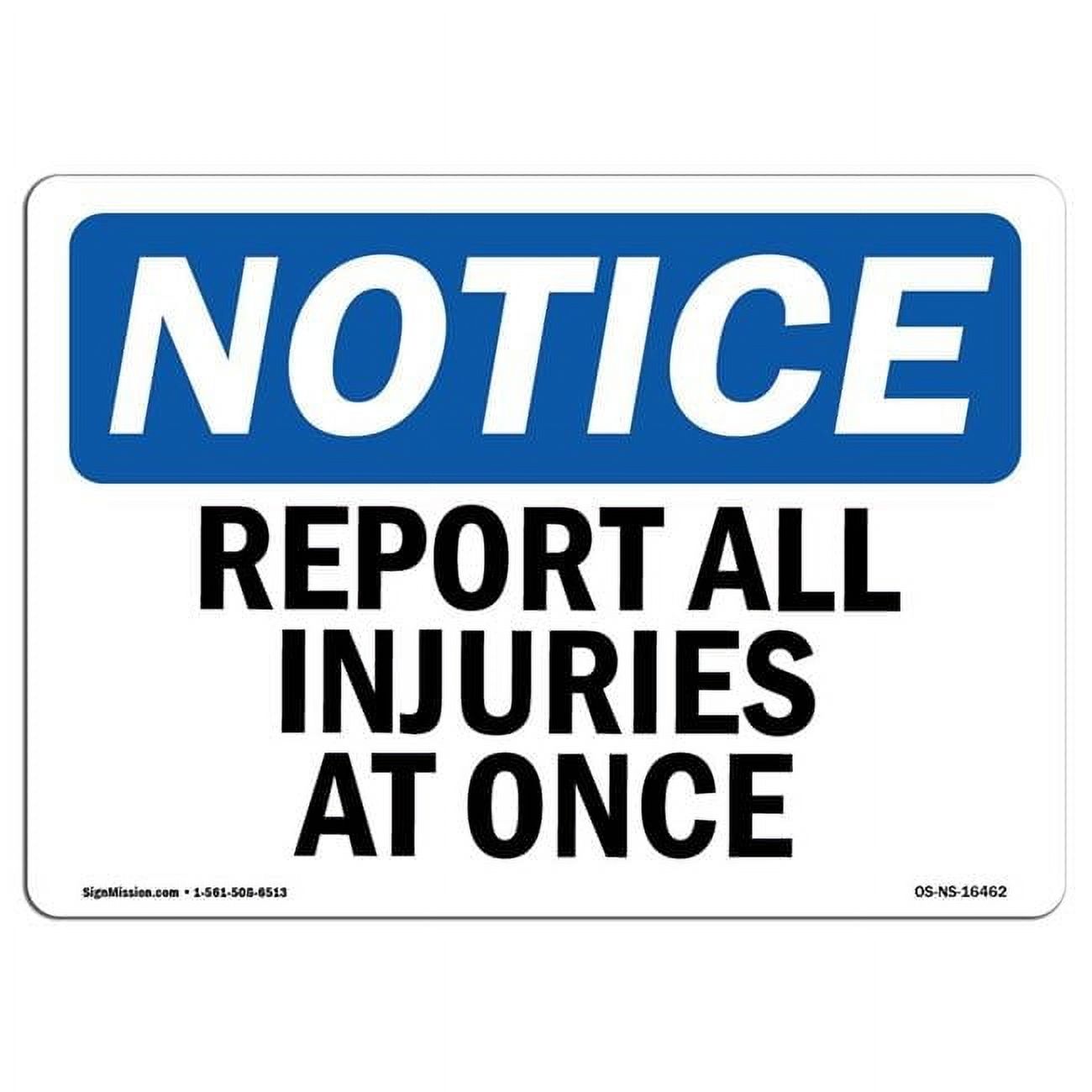 12 x 18 in. OSHA Notice Sign - Notice Report All Injuries At Once ...