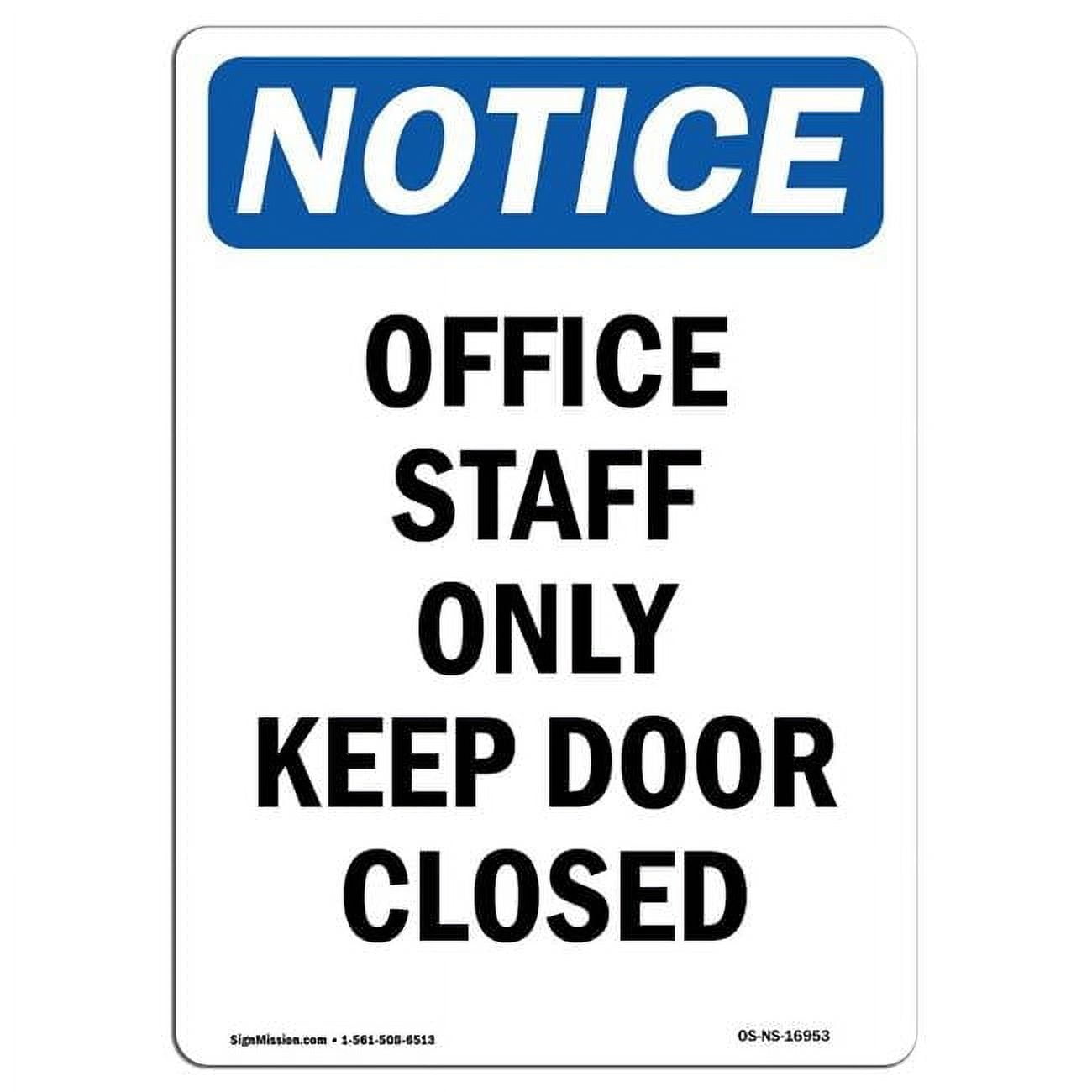 12 x 18 in OSHA Notice Sign Office Staff Only Keep Door Closed