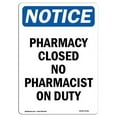 thumbnail image 1 of 12 x 18 in. OSHA Notice Sign - Pharmacy Closed No Pharmacist on Duty, 1 of 1