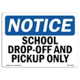 thumbnail image 1 of 12 x 18 in. OSHA Notice Sign - School Drop-Off & Pickup Only, 1 of 1