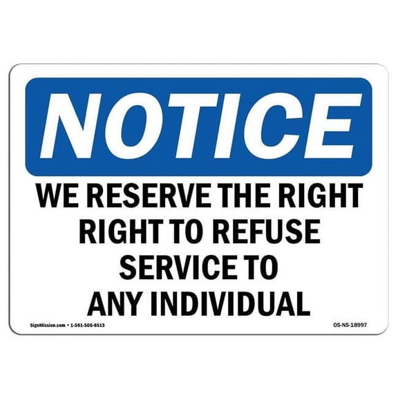 12 x 18 in. OSHA Notice Sign - We Reserve the Right to Refuse Service to Any Individual