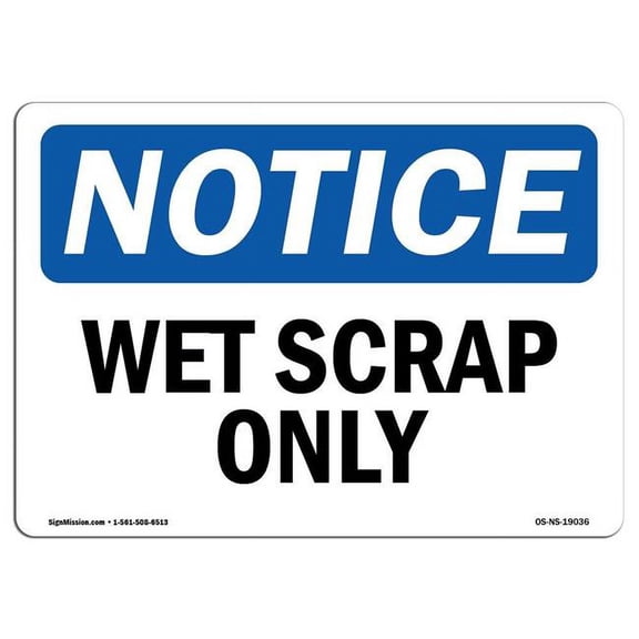 12 x 18 in. OSHA Notice Sign - Wet Scrap Only