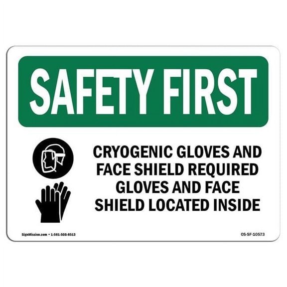 12 x 18 in. OSHA Safety First Sign - Cryogenic Gloves & Face Shield with Symbol