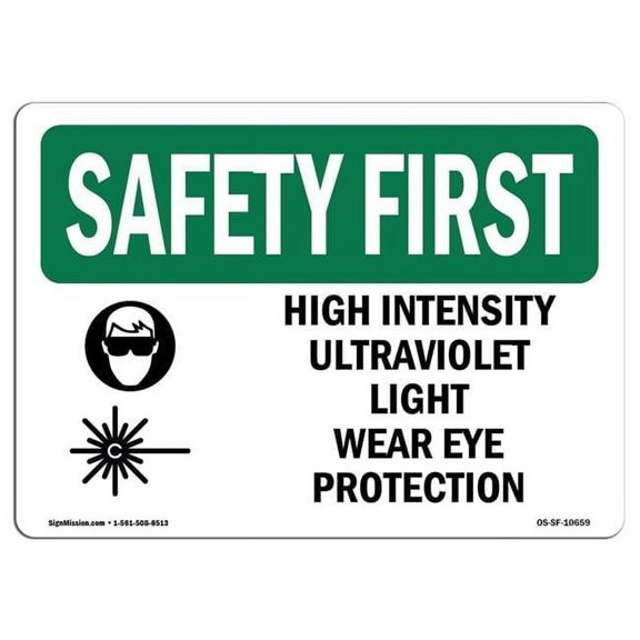 12 x 18 in. OSHA Safety First Sign - High Intensity Ultraviolet Light with Symbol