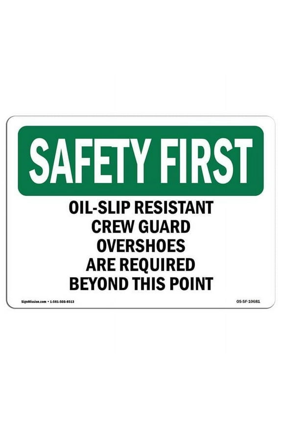 12 x 18 in. OSHA Safety First Sign - Oil-Slip Resistant Crew Guard Overshoes