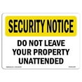 thumbnail image 1 of 12 x 18 in. OSHA Security Notice Sign - Do Not Leave Your Property Unattended, 1 of 1