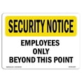 thumbnail image 1 of 12 x 18 in. OSHA Security Notice Sign - Employees Only Beyond This Point, 1 of 1