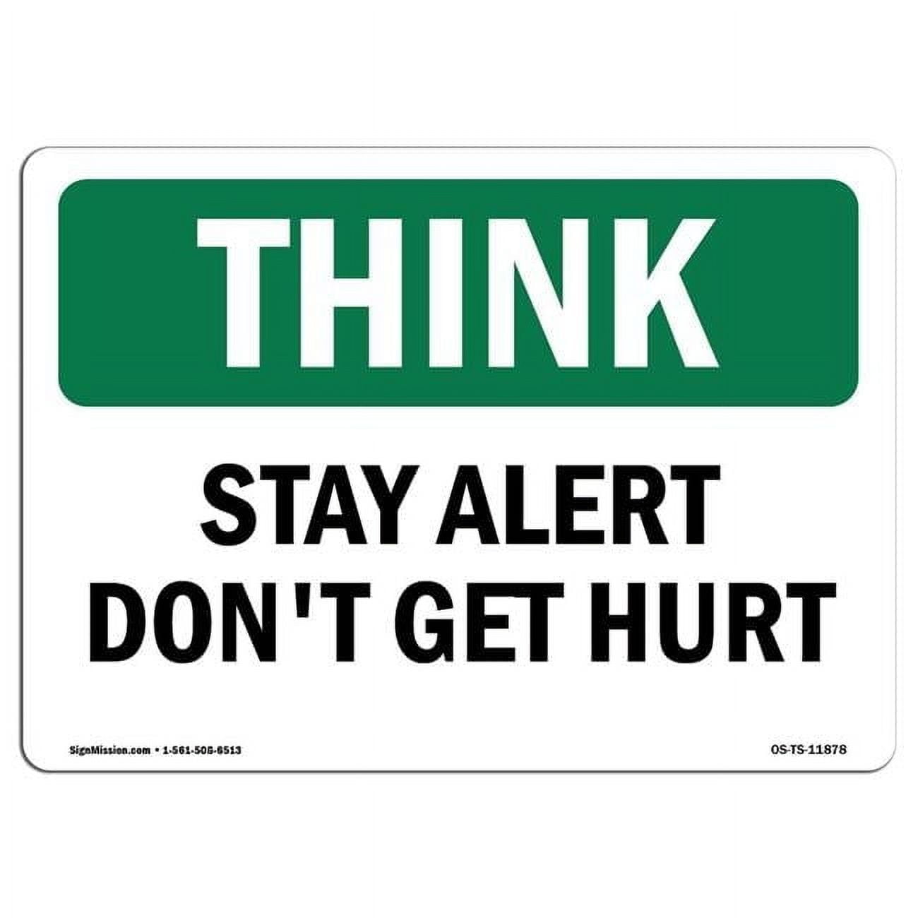 12 x 18 in. OSHA Think Sign - Stay Alert Dont Get Hurt - Walmart.com