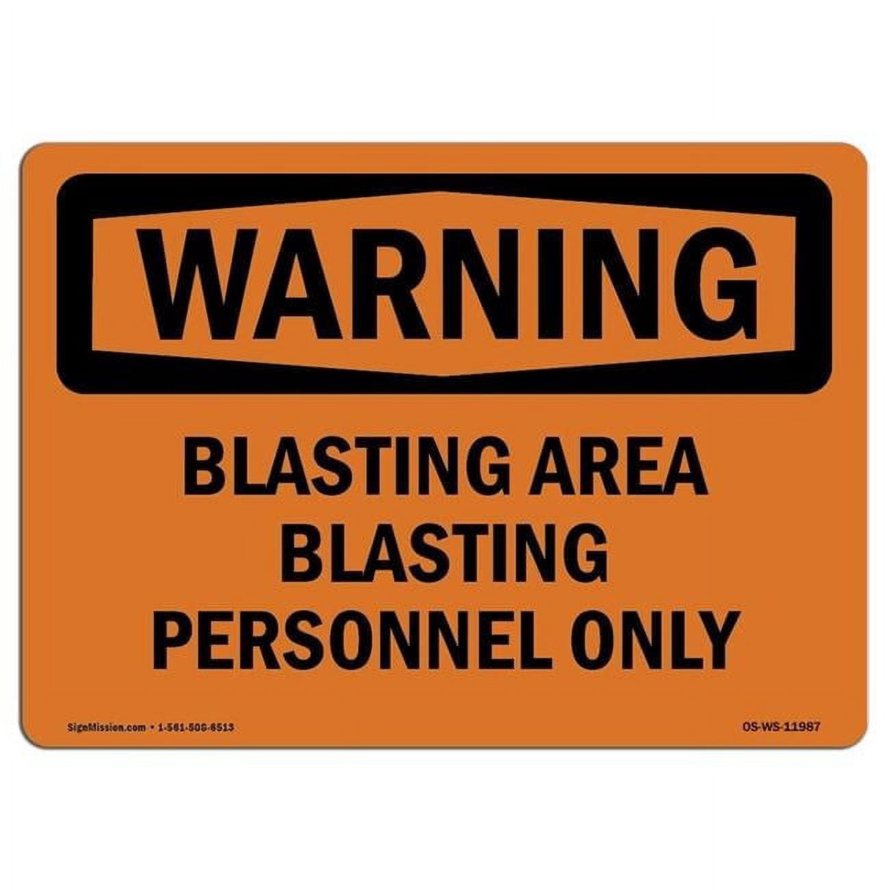 12 x 18 in. OSHA Warning Sign - Blasting Area Blasting Personnel Only ...