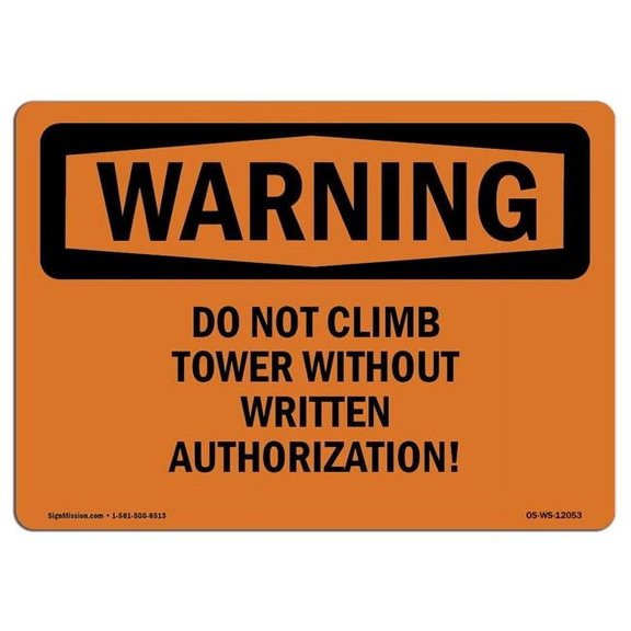 12 x 18 in. OSHA Warning Sign - Do Not Climb Tower without Written Authorization