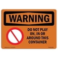 thumbnail image 1 of 12 x 18 in. OSHA Warning Sign - Do Not Play On, In or Around This Container with Symbol, 1 of 1