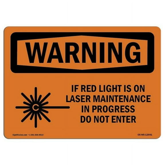 12 x 18 in. OSHA Warning Sign - If Red Light is on Laser with Symbol