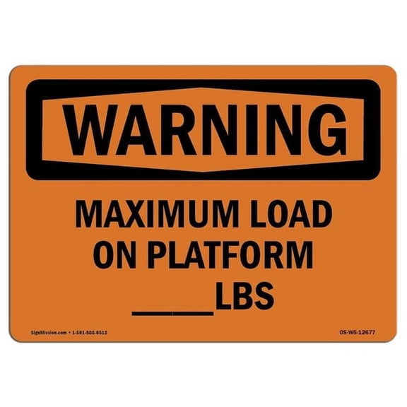 12 x 18 in. OSHA Warning Sign - Maximum Load on Platform Lbs