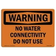 thumbnail image 1 of 12 x 18 in. OSHA Warning Sign - No Water Connectivity Do Not Use, 1 of 1