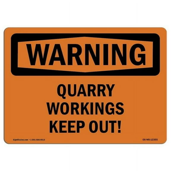 12 x 18 in. OSHA Warning Sign - Quarry Workings Keep Out