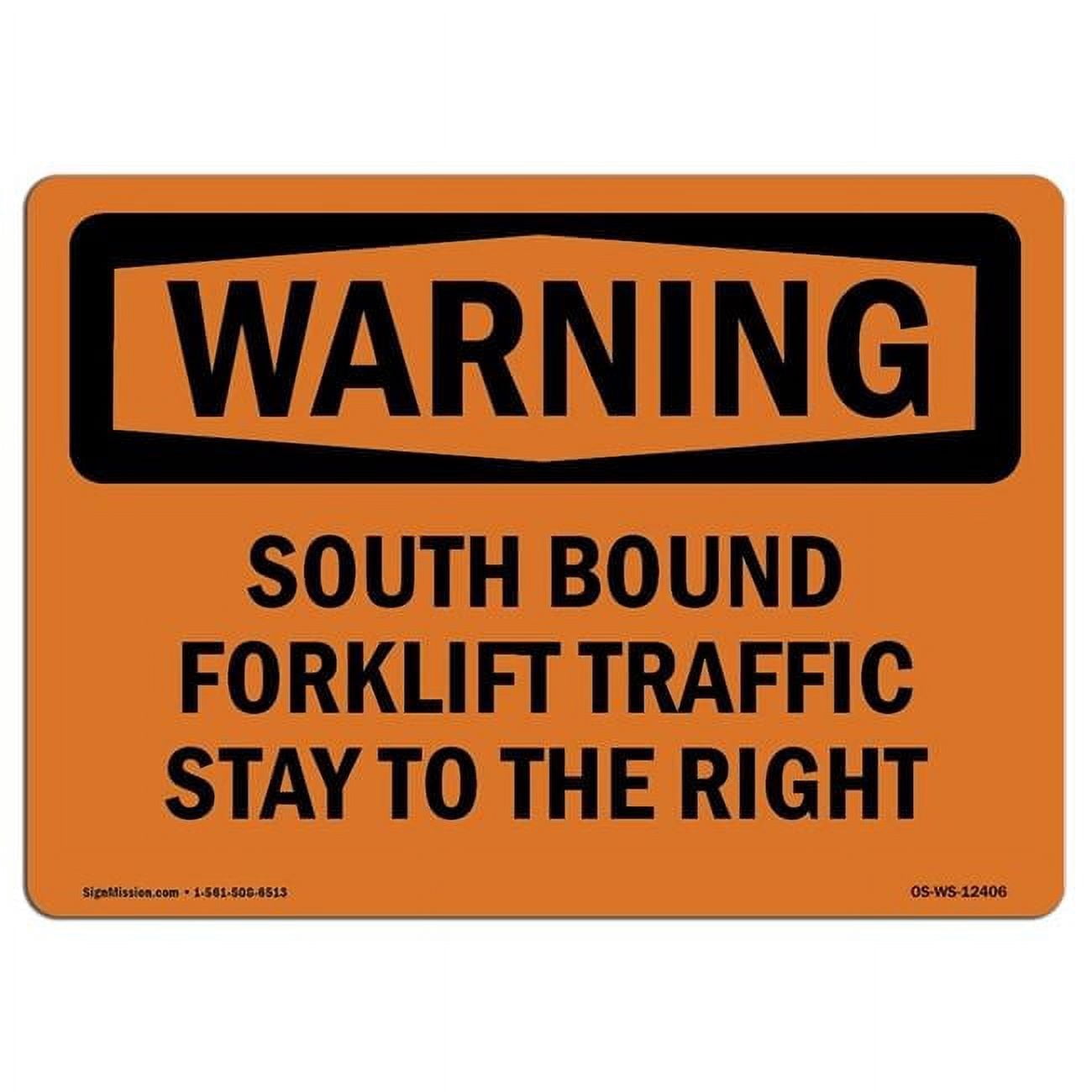 12 x 18 in. OSHA Warning Sign - South Bound Forklift Traffic Stay to ...