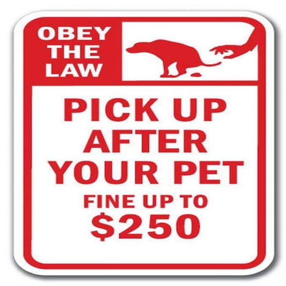 12 x 18 in. Obey the Law Pick Up After Your Pet Fine Up to Dollar 250 Heavy Gauge Aluminum Sign