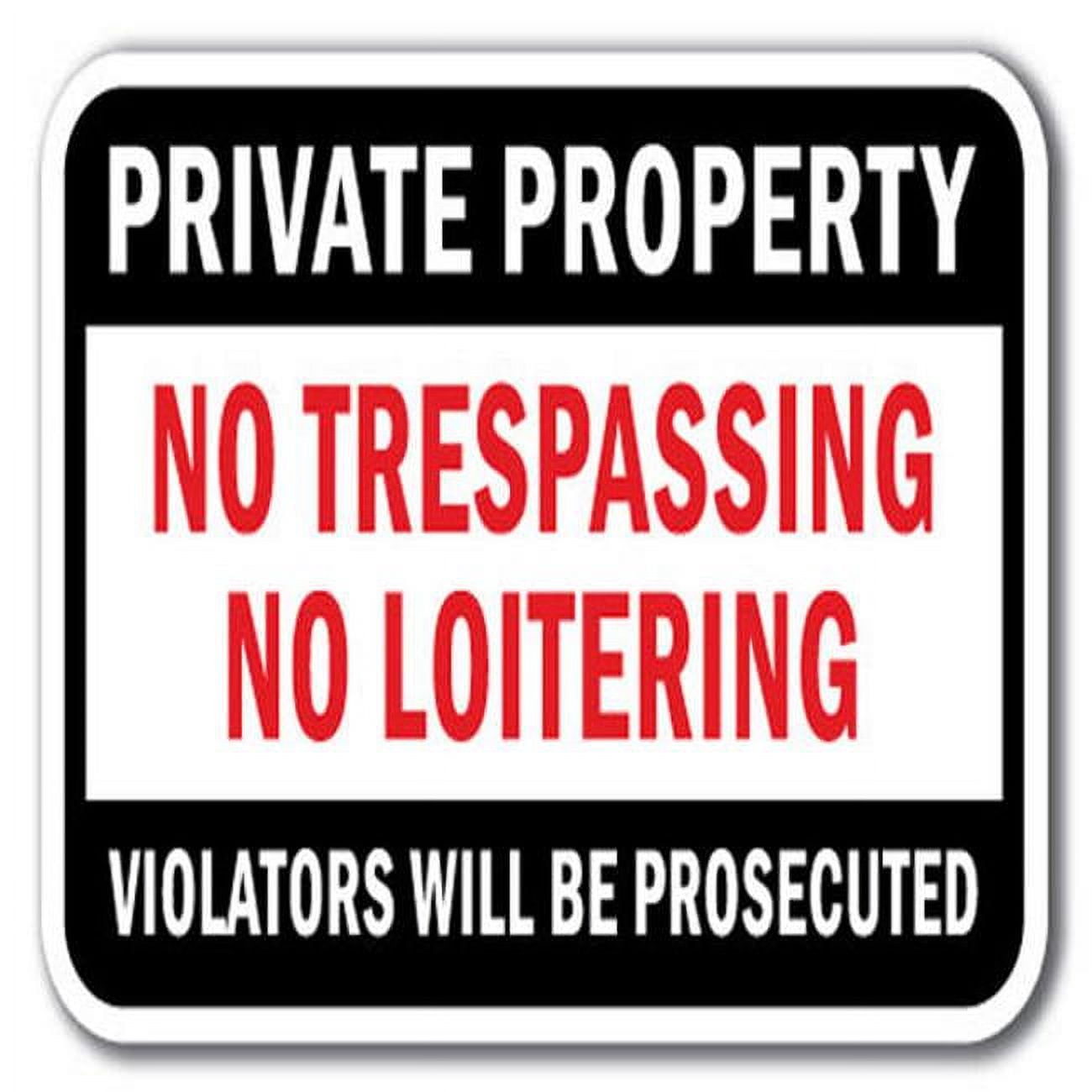 12 x 18 in. Private Property No Trespassing No Loitering Violators Will ...