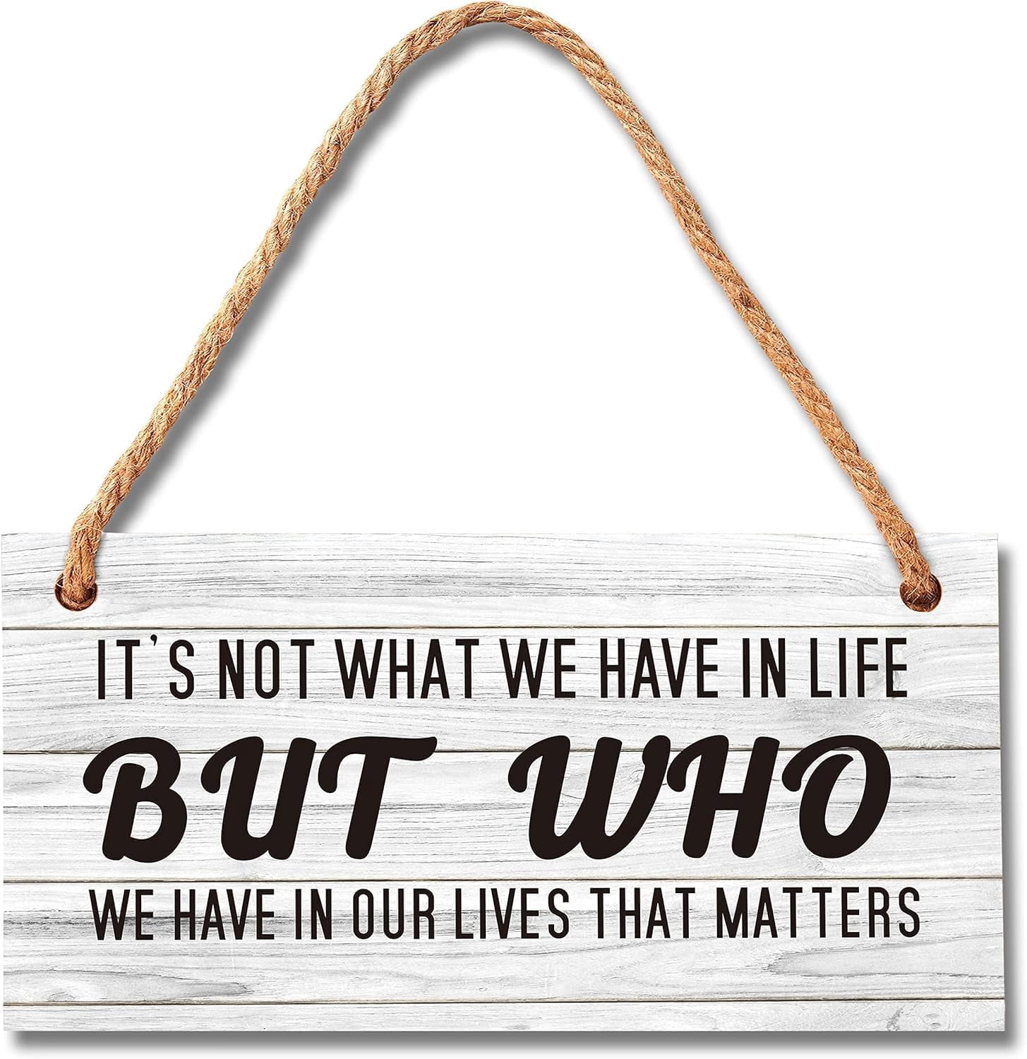 12 x 8 Inch Inch Life Value Inspirational Wooden Sign, Who We Have ...