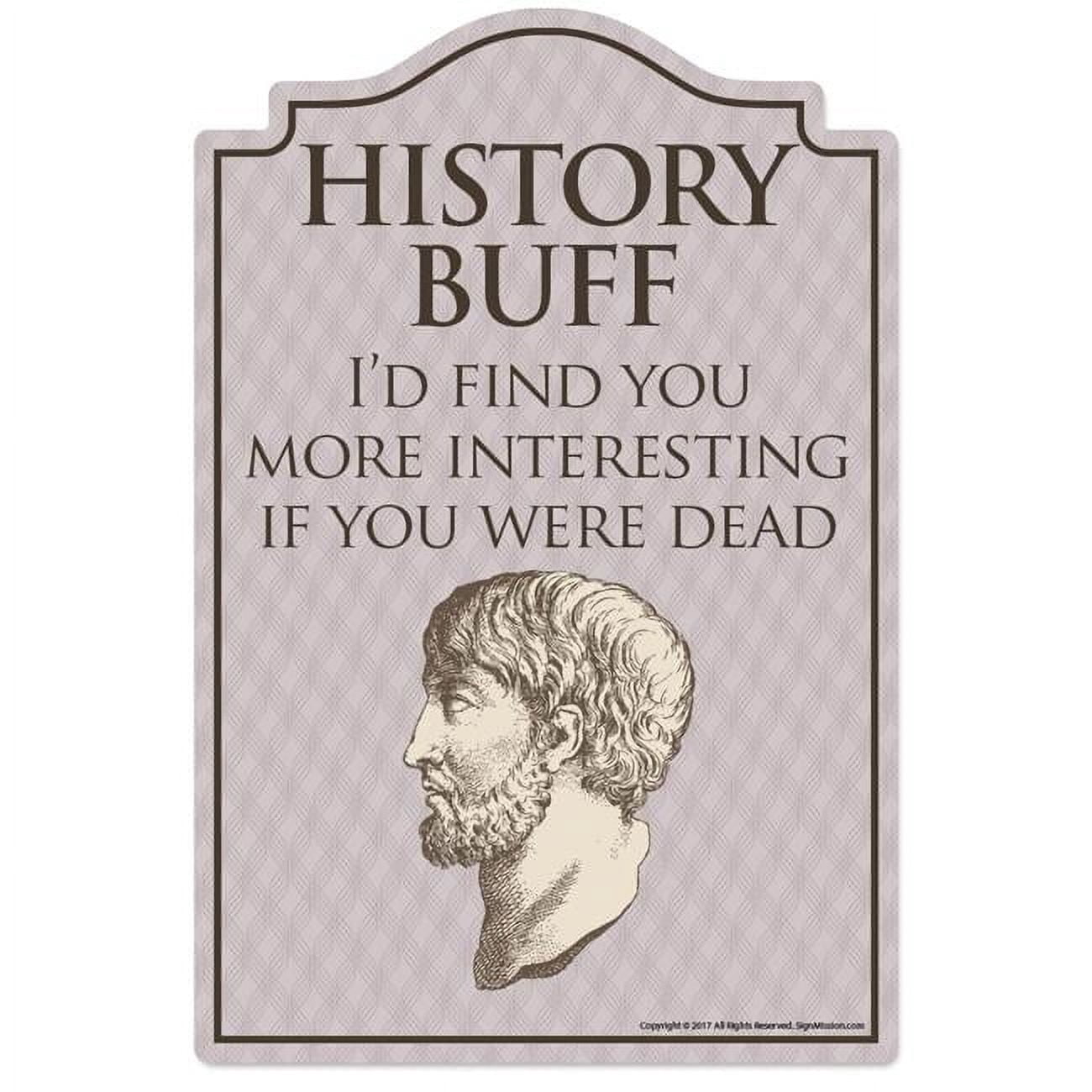 12 x 8 in. Novelty Sign - History Buff - Walmart.com