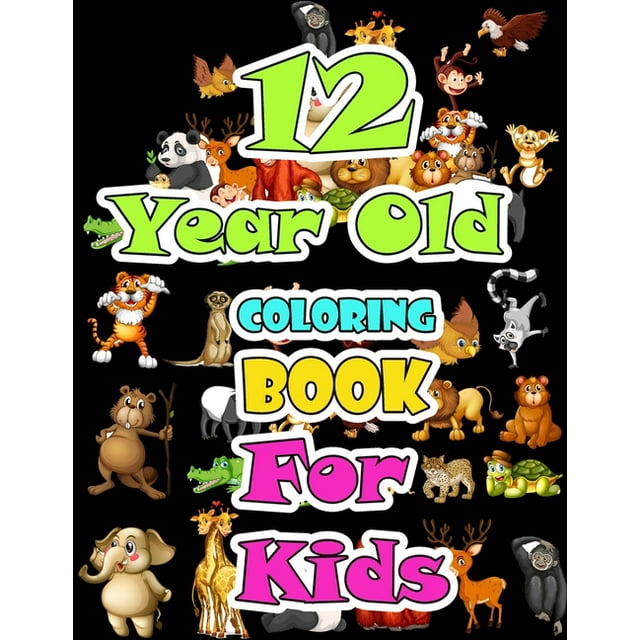 12 year old Coloring Book for kids : Children Activity Books for Kids ...