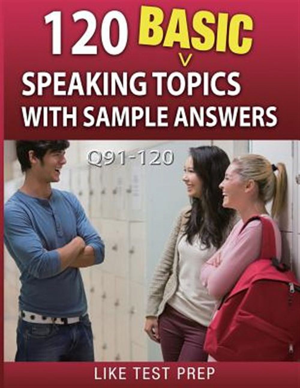 120 Basic Speaking Topics 30 Day Pack: 120 Basic Speaking Topics with ...