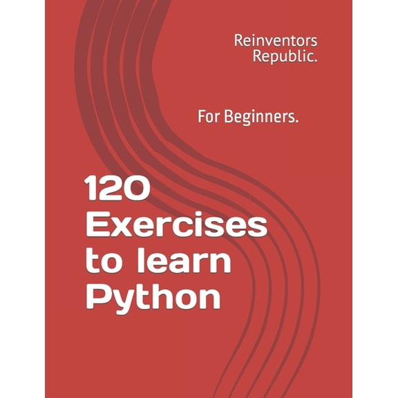 120 Exercises to learn Python, (Paperback)