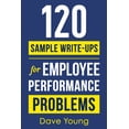 thumbnail image 1 of 120 Sample Write-Ups for Employee Performance Problems: A Manager's Guide to Documenting Reviews and Providing Appropria, (Paperback), 1 of 1