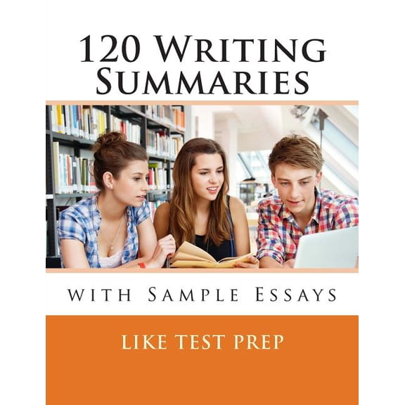120 Writing Summaries: 120 Writing Summaries: with Sample Essays (Paperback)