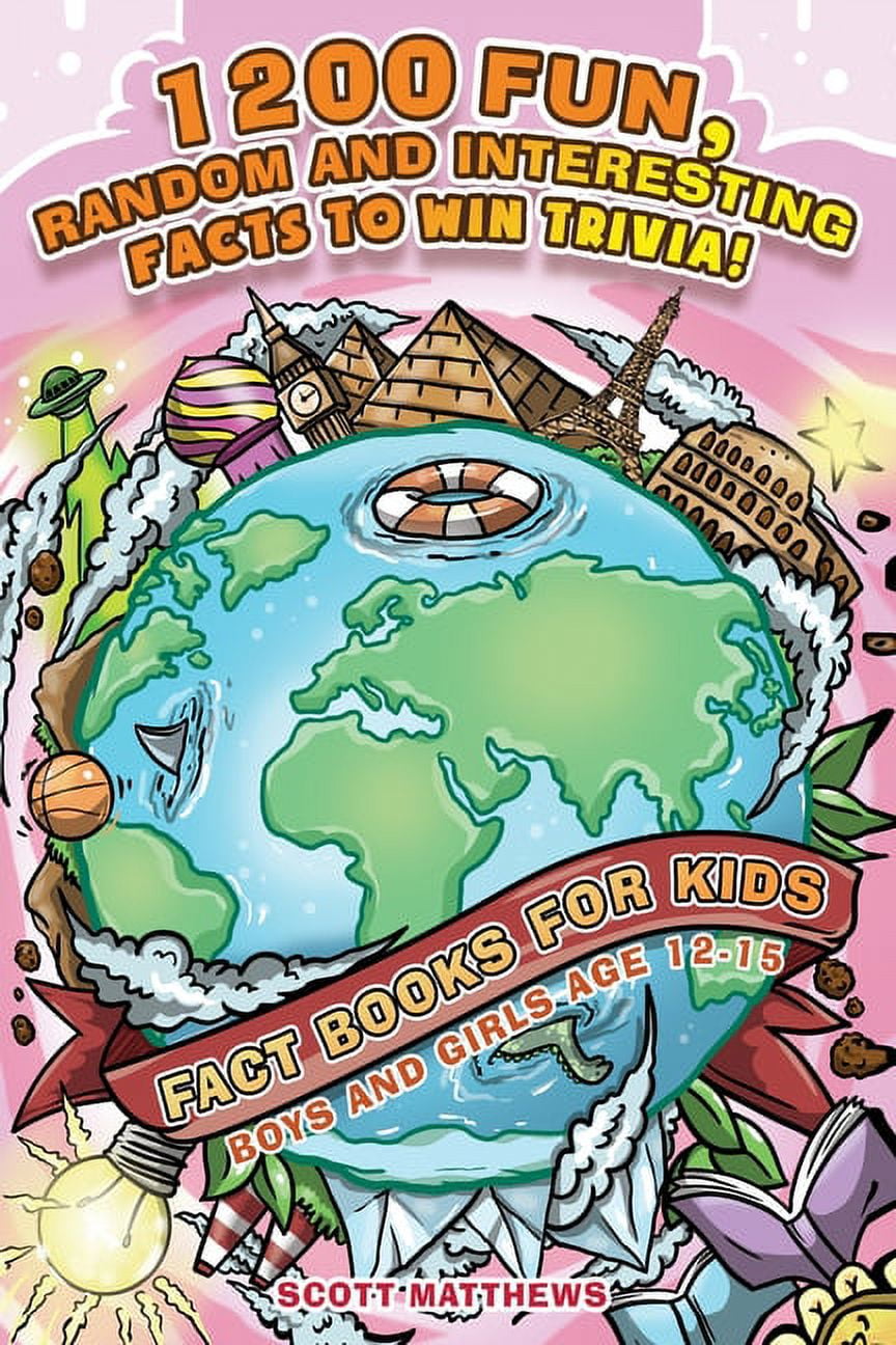 1200 Fun, Random & Interesting Facts To Win Trivia! - Fact Books For Kids (Boys and Girls Age 12 - 15), (Paperback)
