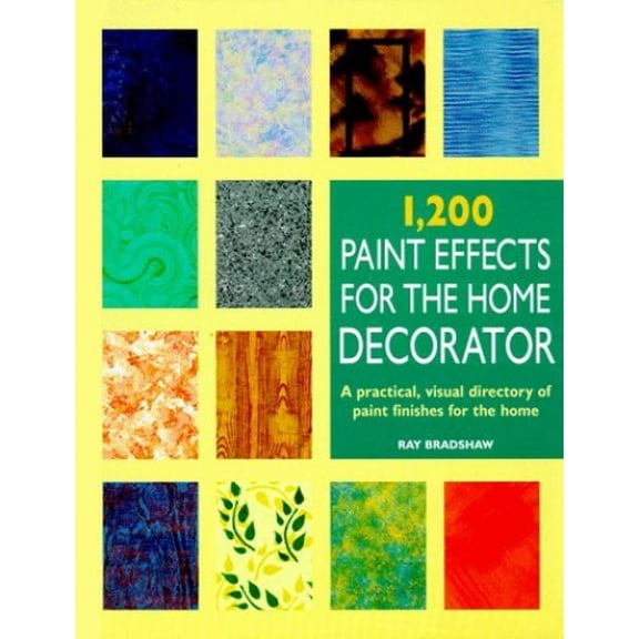 Pre-Owned 1,200 Paint Effects for the Home Decorator (Hardcover) 0891348166 9780891348160