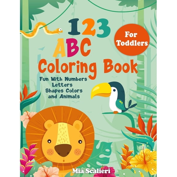 123 ABC Coloring Book For Toddlers : Fun With Numbers, Letters, Shapes, Colors and Animals (Paperback)