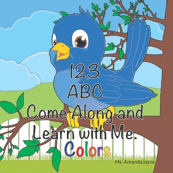 123 ABC Come Along and Learn with Me: 123, ABC Come Along and Learn With Me: Colors (Paperback)