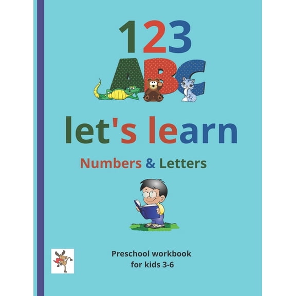 123 ABC let's learn Numbers & Letters Preschool workbook for kids 3-6: Numbers (1-10)-Adition Games-Alphabet-Pre-Writing, (Paperback)