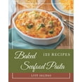 thumbnail image 1 of 123 Baked Seafood Pasta Recipes: Unlocking Appetizing Recipes in The Best Baked Seafood Pasta Cookbook!, (Paperback), 1 of 1