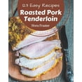 thumbnail image 1 of 123 Easy Roasted Pork Tenderloin Recipes: An Easy Roasted Pork Tenderloin Cookbook for All Generation, (Paperback), 1 of 1