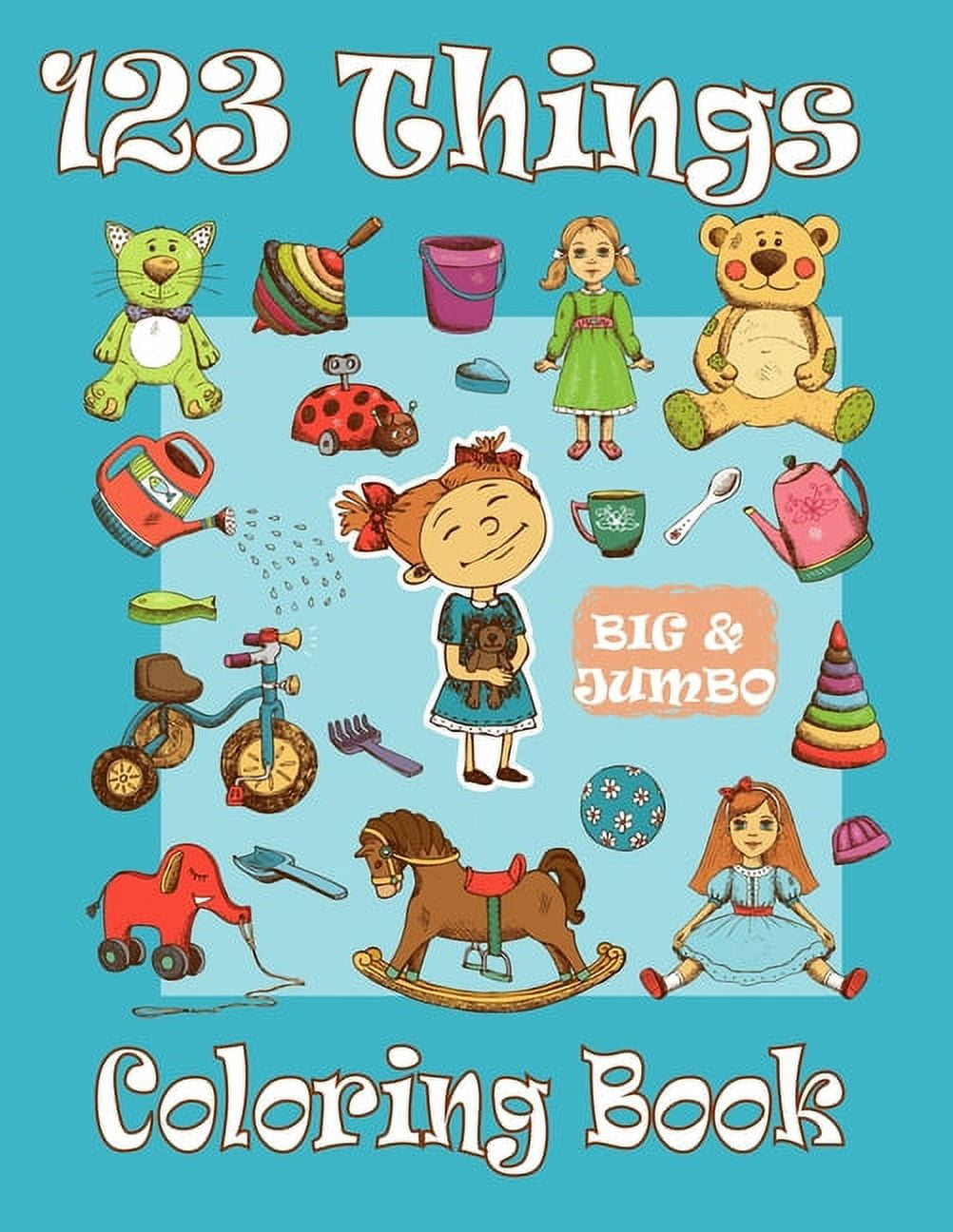 123 Things BIG & JUMBO Coloring Book: 120 Coloring Pages!!, Easy, LARGE ...