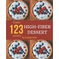 thumbnail image 1 of 123 Yummy High-Fiber Dessert Recipes: Everything You Need in One Yummy High-Fiber Dessert Cookbook!, (Paperback), 1 of 1