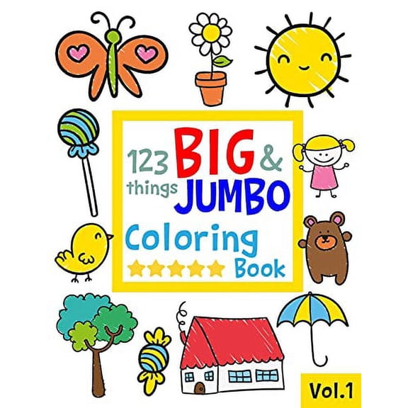 Pre-Owned 123 things BIG & JUMBO Coloring Book: 123 Coloring Pages!!, Easy, LARGE, GIANT Simple Picture Coloring Books for Toddlers, Kids Ages 2-4, Early Learning, Preschool and Kindergarten Paperback