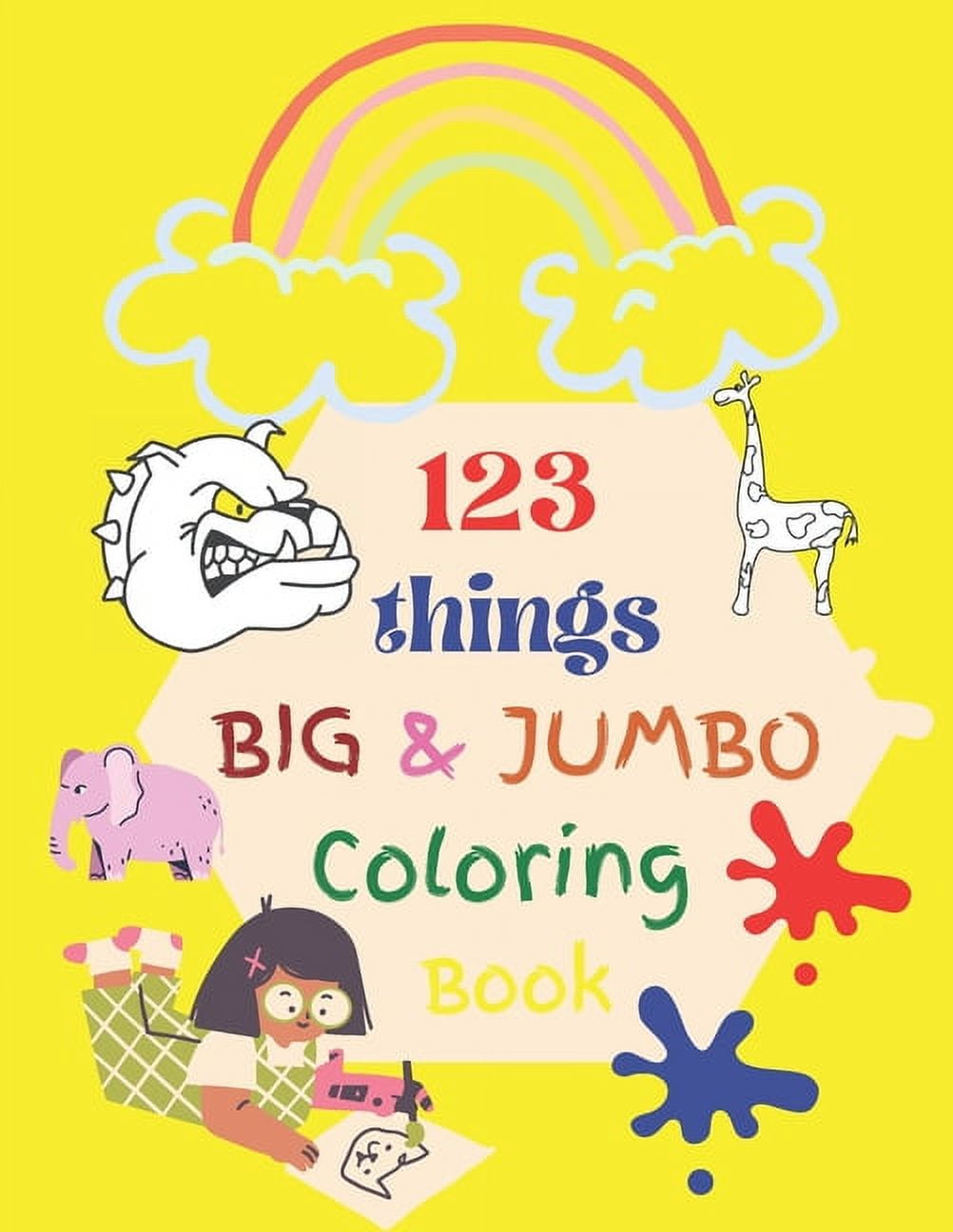 123 things BIG & JUMBO Coloring Book: 123 Coloring Pages!!, Easy, LARGE,  GIANT Simple Picture Coloring Books for Toddlers, Kids Ages 2-4, Early
