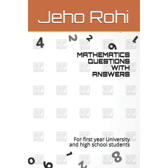 123046: Mathematics Questions with Answers : For first year University and high school students (Series #1) (Paperback)