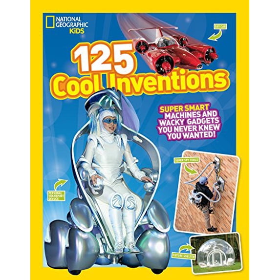 Pre-Owned 125 Cool Inventions: Supersmart Machines and Wacky Gadgets You Never Knew You Wanted! (Library Binding) 1426318863 9781426318863