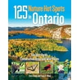 thumbnail image 1 of 125 Nature Hot Spots in Ontario: The Best Parks, Conservation Areas and Wild Places, (Paperback), 1 of 1