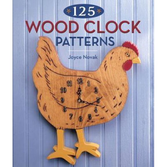 Pre-Owned 125 Wood Clock Patterns (Paperback) 1402722613 9781402722615