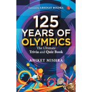 125 Years of Olympics The Ultimate Trivia and Quiz Book Paperback