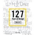 thumbnail image 1 of 127 Years of Design 1890-2017: The Michigan Daily, (Paperback), 1 of 1