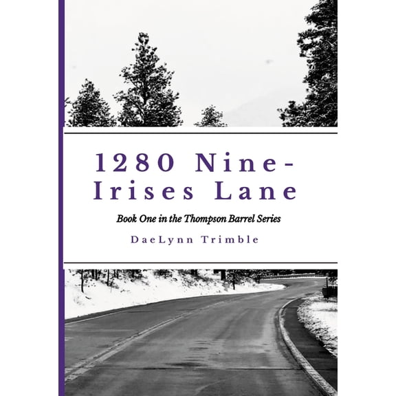 1280 Nine-Irises Lane: Book One of the Thompson Barrel Series, (Paperback)
