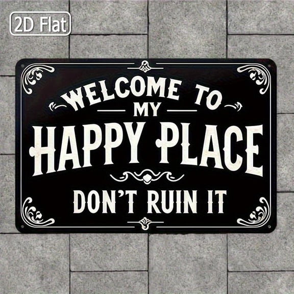 12X8inch Vintage Tin Sign "Welcome to My Happy Place Don't Ruin It" Humorous Wall Art- Country Style Decoration, Durable Metal 8x12inch (20x 30cm) Suitable for Kitchen, Living Room, and Holiday Decor