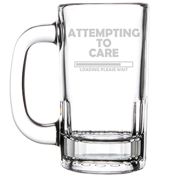 12oz Beer Mug Stein Glass Funny Attempting to Care Loading Please Wait